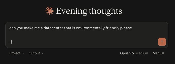 A dark-themed chat interface titled 'Evening thoughts' displays the message 'can you make me a datacenter that is environmentally friendly please,' with 'Opus 5.5 Medium' and 'Manual' options at the bottom.