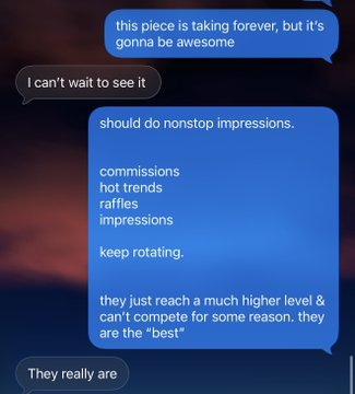 A screenshot of a text message conversation where one person discusses completing an art piece and recommends rotating through various content types like commissions, hot trends, and raffles to maximize impressions.