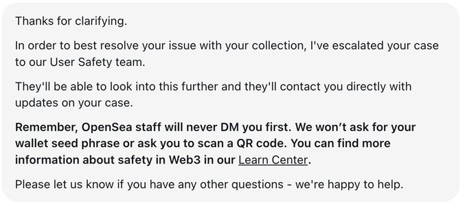 The image shows a customer support message from OpenSea stating that the user's case has been escalated to their User Safety team for further review of a collection issue, with reminders about safety practices in Web3. This relates to the post confirming that OpenSea responded about their collection, which will be revealed once resolved.