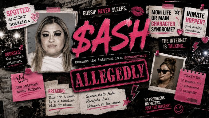 A dark, scrapbook-style promotional graphic for '$ASH ALLEGEDLY' featuring a mugshot-style photo of a woman, with text overlays like 'GOSSIP NEVER SLEEPS', 'SPOTTED: another headline', 'MOM LIFE OR MAIN CHARACTER SYNDROME?', and 'INMATE HOPPER? Just asking questions.'