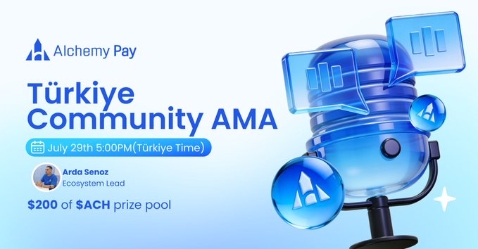 A promotional graphic for "Alchemy Pay Türkiye Community AMA" event on July 29th at 5:00PM Türkiye Time, hosted by Arda Senoz (Ecosystem Lead), with a $200 $ACH prize pool.