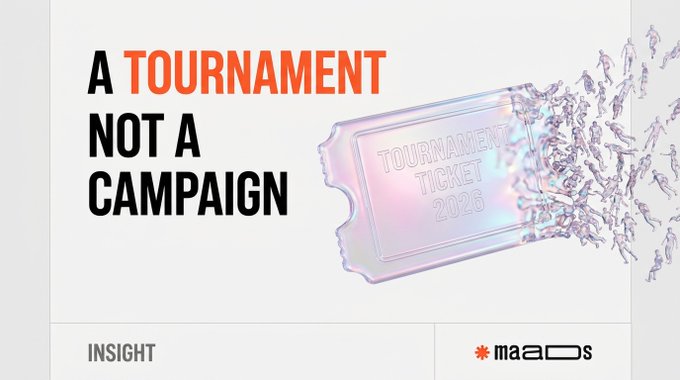 A graphic design featuring the text 'A TOURNAMENT NOT A CAMPAIGN' alongside an iridescent 'TOURNAMENT TICKET 2026' image dissolving into figures, labeled 'INSIGHT' and 'maaDs'.