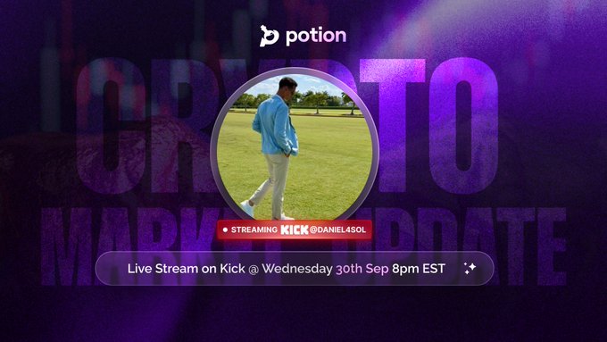Promotional graphic for a Potion crypto market update live stream featuring a profile shot of the host, with text announcing "Live Stream on Kick @ Wednesday 30th Sep 8pm EST" and "Streaming Kick @daniel4sol" against a purple "Crypto Market Update" backdrop, tied to a market analysis discussion on $SOL, $NEAR, $HYPE, and $BTC rotation.