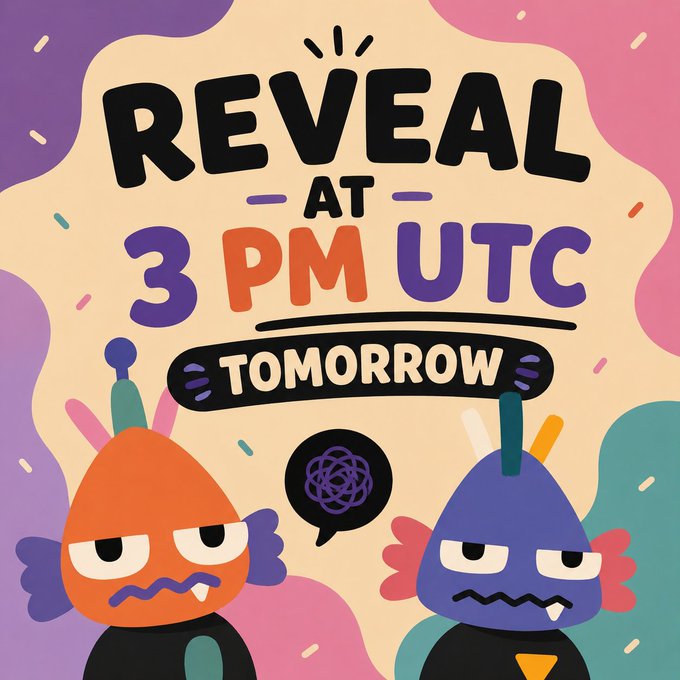 A cartoon-style promotional graphic features two grumpy-looking monster characters (one orange, one purple) below bold text announcing "REVEAL AT 3 PM UTC TOMORROW," with a speech bubble containing a scribbled design element between them. The whimsical, irreverent illustration matches the post's playful, dismissive tone in hyping the upcoming reveal.