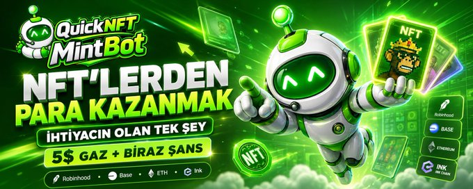 A promotional banner for "QuickNFT MintBot" featuring a green robot mascot surrounded by NFT cards and blockchain logos (Robinhood, Base, ETH, Ink), advertising that users only need $5 in gas fees plus some luck to make money from NFTs on those chains, matching the Turkish post's pitch about t.me/QuickNFTMintBot and earning profits from minting NFTs across Robinhood, Base, ETH, and Inkchain.