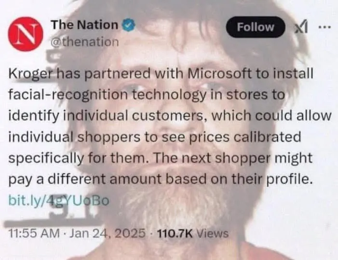 A screenshot of a verified X (Twitter) post by @thenation (The Nation) stating 'Kroger has partnered with Microsoft to install facial-recognition technology in stores to identify individual customers, which could allow individual shoppers to see prices calibrated specifically for them.' posted at 11:55 AM on Jan 24, 2025 with 110.7K views.