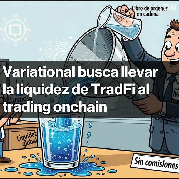 A cartoon illustration shows a suited man pouring liquid from a funnel into a glass filled with a glowing, sparkling blue liquid, with text overlays reading "Variational busca llevar la liquidez de TradFi al trading onchain" and smaller labels like "USDC," "Liquidez global," "Sin comisiones," and "Libro de órdenes en cadena," visually representing the company's mission to merge traditional finance liquidity with on-chain crypto trading through its broker-style OOLP model.