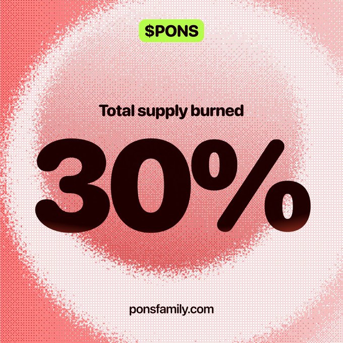 A graphic shows a pink circular design with the text '$PONS' and 'Total supply burned 30%' along with the website ponsfamily.com.