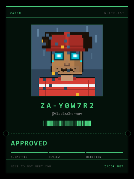 A pixel art whitelist application card displays 'ZADDR WHITELIST', a character avatar, ID 'ZA-Y0W7R2', handle '@VladisChernov', and an 'APPROVED' status with the text 'NICE TO NOT MEET YOU.' and 'ZADDR.NET'.