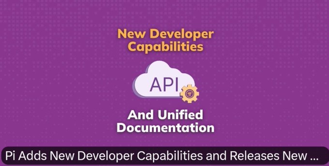 The image features a purple graphic promoting Pi's new developer capabilities, displaying a cloud icon labeled "API" with a gear, alongside the text "New Developer Capabilities" and "And Unified Documentation." A banner at the bottom reads "Pi Adds New Developer Capabilities and Releases New..." This visual supports the post's announcement about Pi expanding its developer ecosystem with new tools and improved documentation to help Pioneers build real applications and services.