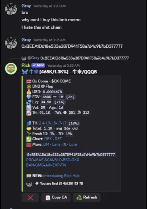 A Discord chat shows user "Gray" struggling to buy a BNB meme token by pasting a contract address (0xBEEA1D618e533a387D941F58a7d4c9b7bD377777), with the Rick bot displaying token stats including the ticker "Ox Come / $OX COME" with a 468K market cap and 76% holders, alongside a "You are first @ 467.8K" achievement for being an early buyer, illustrating how the alpha group captured the entry before retail could figure out the trade.