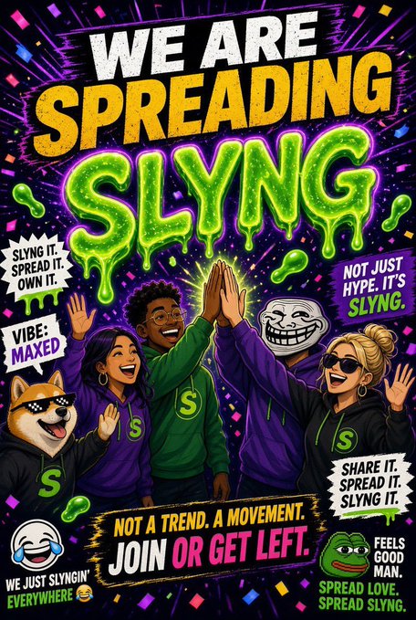 A vibrant, chaotic poster reads 'WE ARE SPREADING SLYNG' in slime-text lettering, featuring cartoon characters and people high-fiving, with slogans like 'SLYNG IT. SPREAD IT. OWN IT.' and 'NOT A TREND. A MOVEMENT. JOIN OR GET LEFT.'