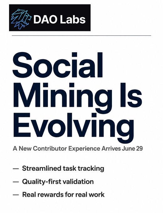 A DAO Labs announcement reading 'Social Mining Is Evolving – A New Contributor Experience Arrives June 29,' highlighting streamlined task tracking, quality-first validation, and real rewards for real work.