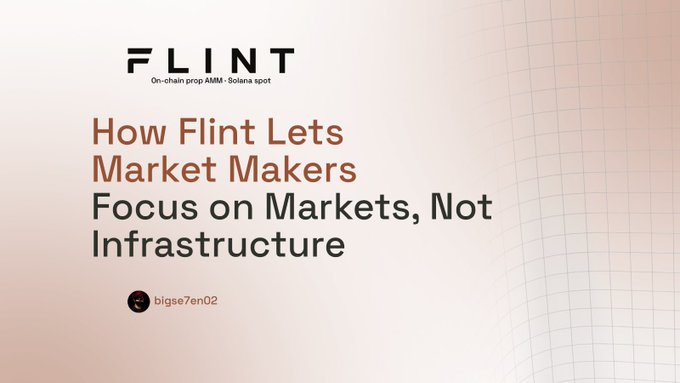 A graphic presentation slide with the logo 'FLINT - On-chain prop AMM - Solana spot' and the heading 'How Flint Lets Market Makers Focus on Markets, Not Infrastructure', authored by 'bigse7en02'.