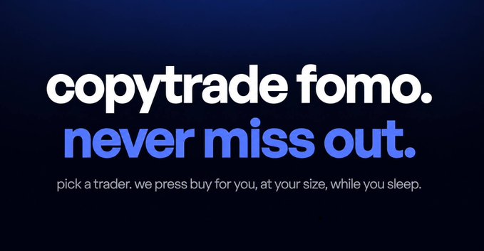 A dark blue advertisement features the text 'copytrade fomo. never miss out.' along with the tagline 'pick a trader. we press buy for you, at your size, while you sleep.'