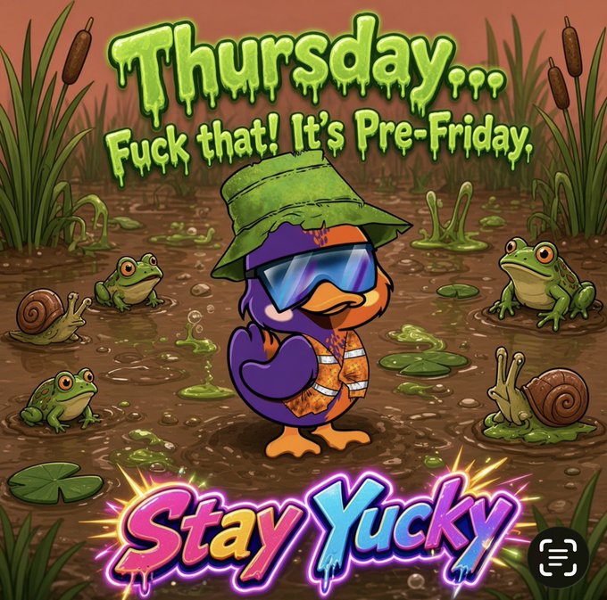 A colorful, cartoon-style graphic featuring a duck character wearing a green bucket hat and sunglasses in a swamp with frogs and snails, with text reading 'Thursday... Fuck that! It's Pre-Friday. Stay Yucky'.
