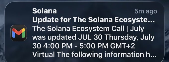A notification about a Solana ecosystem update: 'The Solana Ecosystem Call | July' scheduled for July 30 Thursday, 4:00 PM - 5:00 PM GMT+2, marked 5 minutes ago.