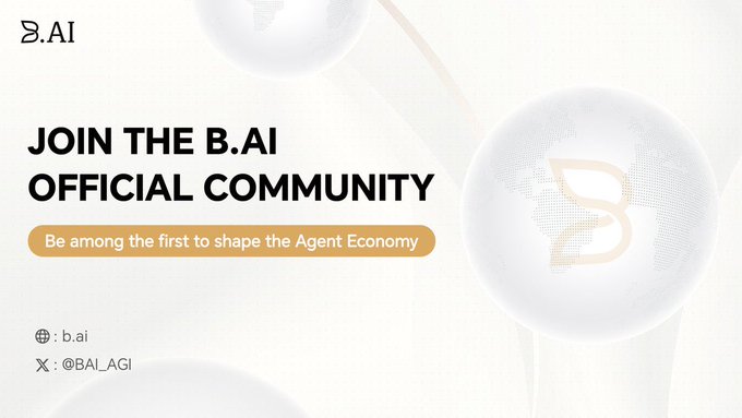 A promotional graphic for 'B.AI OFFICIAL COMMUNITY' inviting viewers to join and 'shape the Agent Economy,' with the website b.ai and social handle @BAI_AGI displayed.