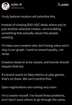 The image is a tweet from Justin (@0xTJustin) announcing a new approach that prioritizes creator value over chasing cheap "$50 UGC deals," emphasizing open registrations, rewarding quality over noise, and refusing to let brands control or fake metrics. The caption aligns with the post's praise of Justin as a builder who evolved from humble paid-promo beginnings to launching his own marketing agency that protects creators lacking real value, while jokingly noting the poster forgot their own contribution to CT.