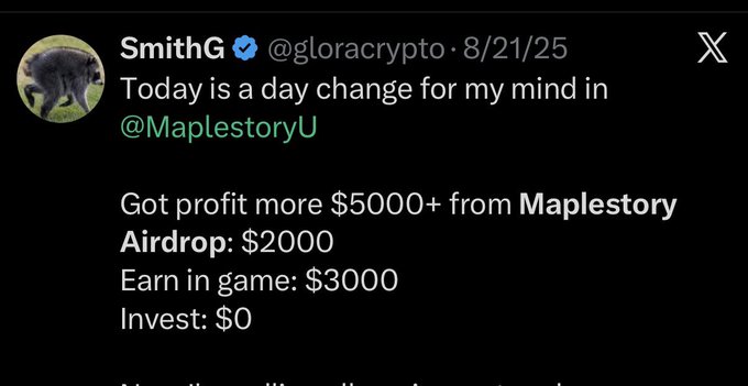 A tweet from SmithG (@gloracrypto) dated 8/21/25 reading 'Today is a day change for my mind in @MaplestoryU' and listing profits including 'Maplestory Airdrop: $2000' and 'Earn in game: $3000'.
