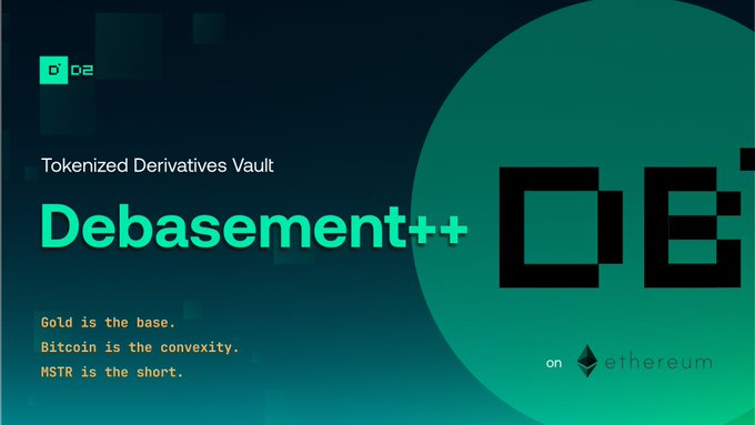 A promotional graphic for "Debasement++" - a Tokenized Derivatives Vault on Ethereum that visually highlights the trade thesis with the tagline "Gold is the base, Bitcoin is the convexity, MSTR is the short."