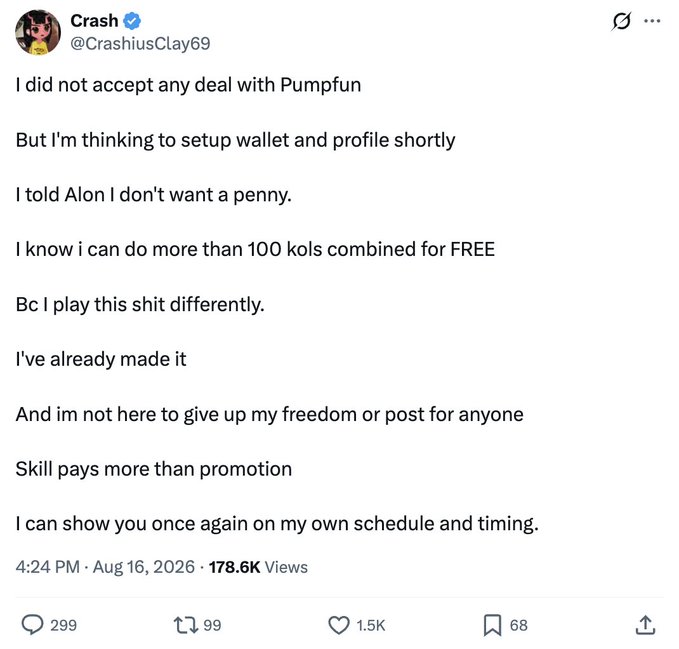 A tweet from @CrashiusClay69 (Crash) stating he did not accept any deal with Pumpfun, plans to set up his wallet and profile, and emphasizes that 'Skill pays more than promotion,' posted at 4:24 PM Aug 16, 2026.