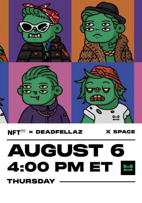 Promotional poster for 'NFT NYC x DEADFELLAZ x SPACE' event scheduled for August 6 at 4:00 PM ET on Thursday, featuring cartoon zombie characters in a grid layout.