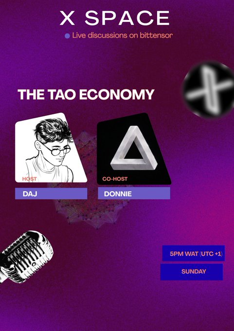 Promotional graphic for "X SPACE - Live discussions on bittensor" titled "THE TAO ECONOMY," featuring hosts DAJ and DONNIE, scheduled for "5PM WAT (UTC +1)" on "SUNDAY."