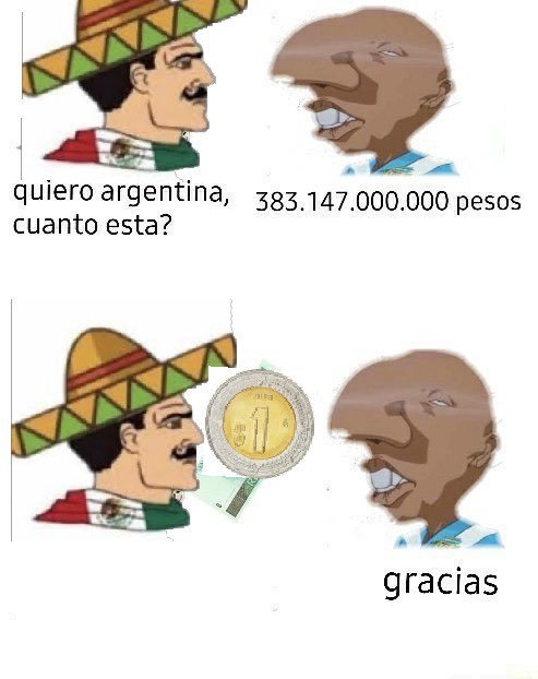 A four-panel meme featuring cartoon faces of an Argentine man in a sombrero and another character, with Spanish text: 'quiero argentina, cuanto esta?', '383.147.000.000 pesos', and 'gracias' alongside an image of a 1 peso coin.