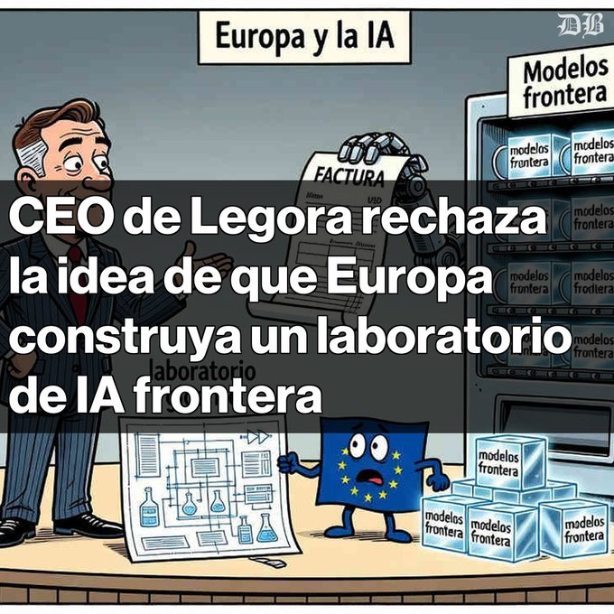 A cartoon-style graphic titled 'Europa y la IA' features the headline 'CEO de Legora rechaza la idea de que Europa construya un laboratorio de IA frontera' alongside an illustration of a suited man and a robotic arm with 'Modelos frontera' boxes.
