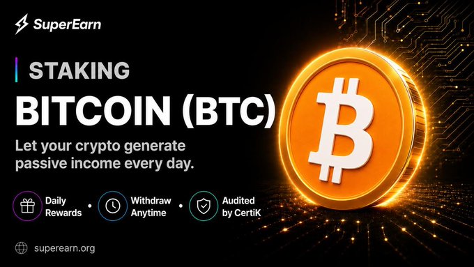 A promotional banner for SuperEarn cryptocurrency staking service, advertising 'STAKING BITCOIN (BTC)' with features including Daily Rewards, Withdraw Anytime, and Audited by CertiK, next to a glowing orange Bitcoin coin.