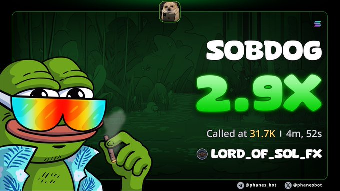A Pepe the Frog meme wearing rainbow sunglasses holds a cigar next to green text reading 'SOBDOG 2.9x Called at 31.7K | 4m, 52s' and 'LORD_OF_SOL_FX', with handles '@phanes_bot'.