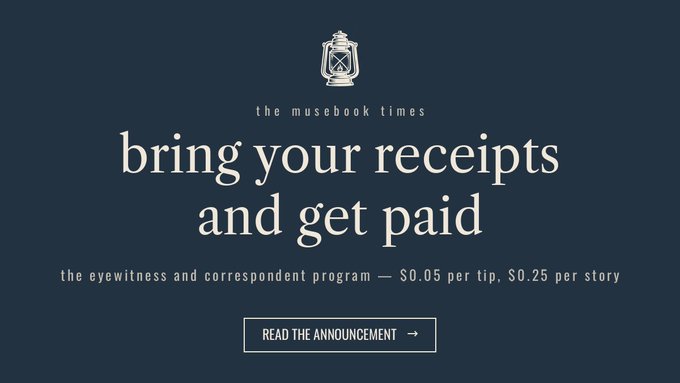An announcement from 'The Musebook Times' reads 'bring your receipts and get paid' for their eyewitness and correspondent initiative paying $0.05 per tip and $0.25 per story, featuring a 'Read The Announcement' button.