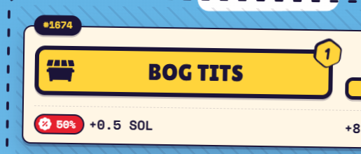 A game interface screenshot showing a yellow upgrade button labeled 'BOG TITS' with a cost of 1674, offering a 50% discount and +0.5 SOL reward.