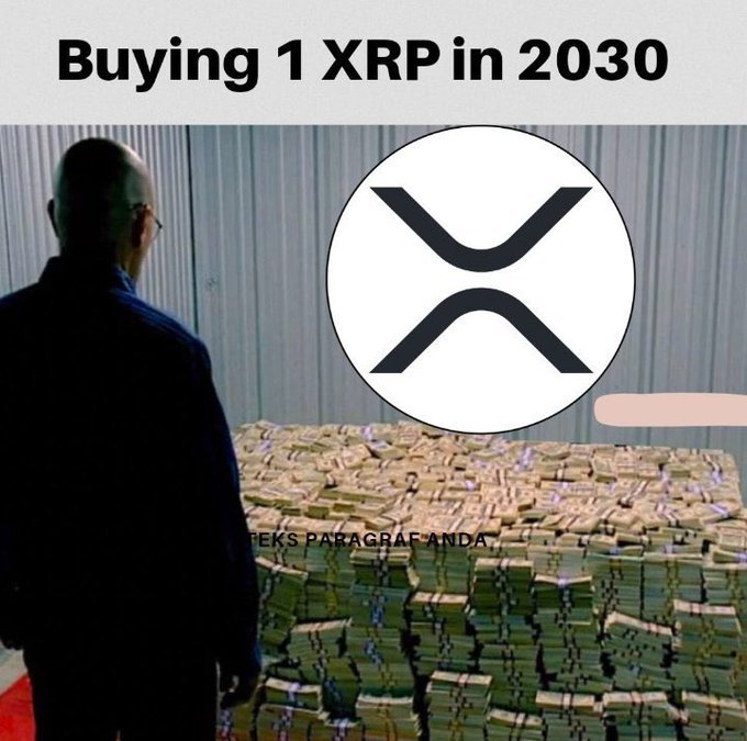 A meme-style image titled 'Buying 1 XRP in 2030' shows a person standing before massive stacks of cash, overlaid with the XRP cryptocurrency logo and a watermark reading 'TEKS PARAGRAF ANDA'.