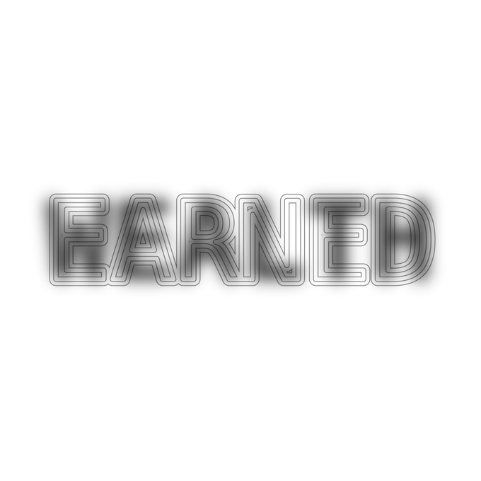 The image displays the word "EARNED" in a stylized, outlined silver font against a white background. The text reinforces the post's emphatic statement of "Always." by highlighting the concept of something being rightfully obtained or deserved.