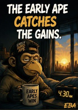 A dark illustration of a monkey wearing an 'EARLY BIRD APE' cap and holding an 'EARLY APES WIN' mug with text 'THE EARLY APE CATCHES THE GAINS' and '4:30 AM' visible, signed 'EBA'.