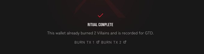 A 'RITUAL COMPLETE' screen with a red checkmark, stating 'This wallet already burned 2 Villains and is recorded for GTD,' with options for BURN TX 1 and BURN TX 2.