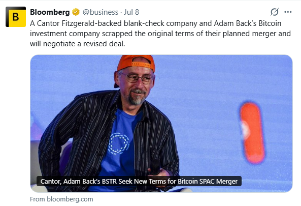 A Bloomberg tweet by @business from July 8 stating a Cantor Fitzgerald-backed blank-check company and Adam Back's Bitcoin investment company scrapped original merger terms. The image shows a man in an orange cap with the caption 'Cantor, Adam Back's BSTR Seek New Terms for Bitcoin SPAC Merger.'