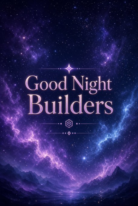 An ethereal space scene with purple and blue nebulas framing the glowing text 'Good Night Builders' over a dark mountainous landscape.