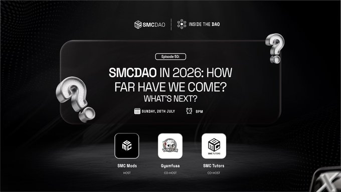A promotional graphic for SMCDAO's "Inside The DAO" Episode 150, titled "SMCDAO IN 2026: HOW FAR HAVE WE COME? WHAT'S NEXT?", featuring hosts SMC Mods, Ggamfuaa, and SMC Tutors, scheduled for Sunday, 26th July at 8 PM to air live on X at x.com/i/spaces/1yKAP.
