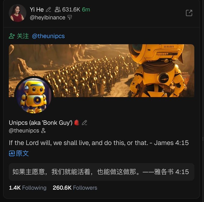 A screenshot of a tweet from Yi He (@heyibinance), co-founder of Binance, showing she has followed the account @theunipcs ("Bonk Guy"), which features a profile picture of a yellow robot-like character with a Bible quote from James 4:15 displayed in the post.