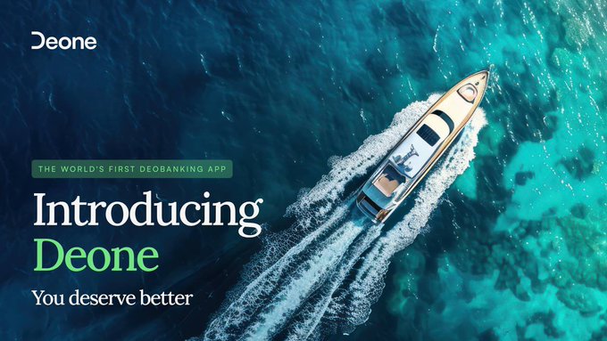 An aerial view of a white yacht cruising through turquoise waters, with promotional text reading 'Deone', 'THE WORLD'S FIRST DEOBANKING APP', 'Introducing Deone', and 'You deserve better'.