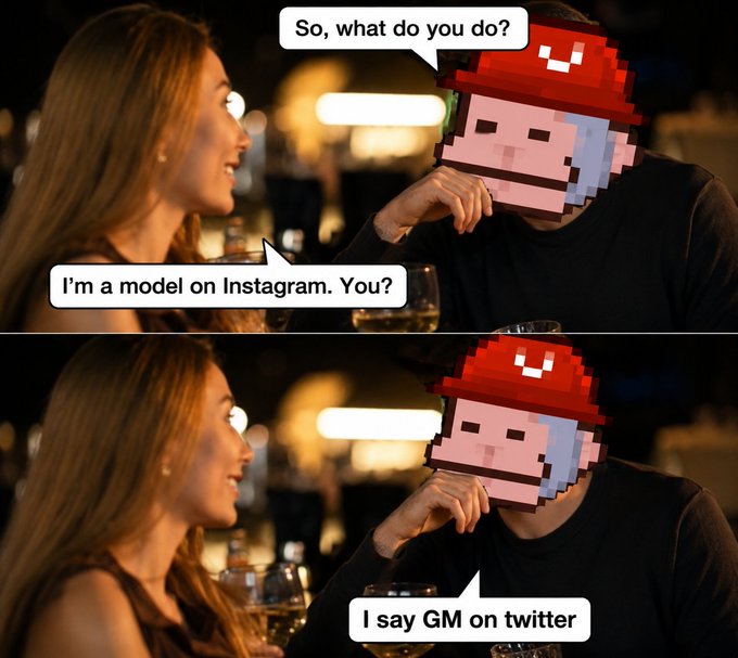 A two-panel meme showing a woman on a date with a man whose face is replaced by a pixelated crypto/NFT character; dialogue reads 'So, what do you do?', 'I'm a model on Instagram. You?', and 'I say GM on twitter'.