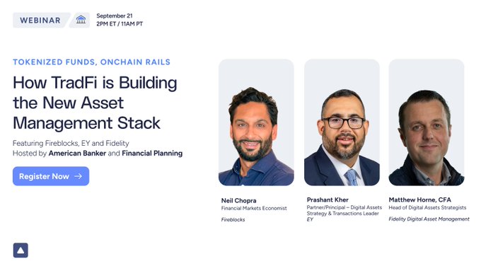 A webinar promotional graphic for September 21 at 2PM ET / 11AM PT titled "How TradFi is Building the New Asset Management Stack," featuring Fireblocks, EY and Fidelity, hosted by American Banker and Financial Planning, showing headshots of Neil Chopra, Prashant Kher, and Matthew Horne, CFA.