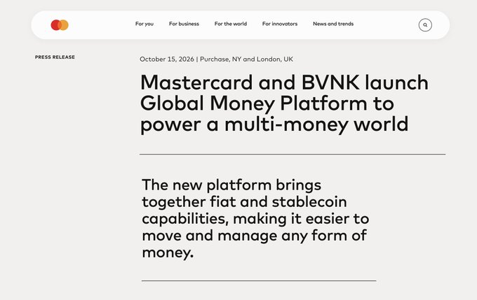 A Mastercard press release dated October 15, 2026, announcing the launch of a Global Money Platform with BVNK to power a multi-money world combining fiat and stablecoin capabilities.