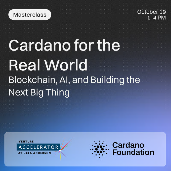 A promotional flyer for the "Cardano for the Real World" masterclass on Blockchain, AI, and Building the Next Big Thing, held October 19 from 1-4 PM, featuring logos for the Venture Accelerator at UCLA Anderson and the Cardano Foundation, which supports the post's announcement of Cardano's first Academy session with the UCLA Venture Accelerator.