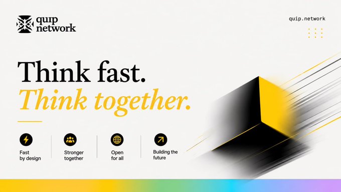 A promotional banner for Quip Network with the tagline 'Think fast. Think together.' and icons highlighting 'Fast by design', 'Stronger together', 'Open for all', and 'Building the future'.