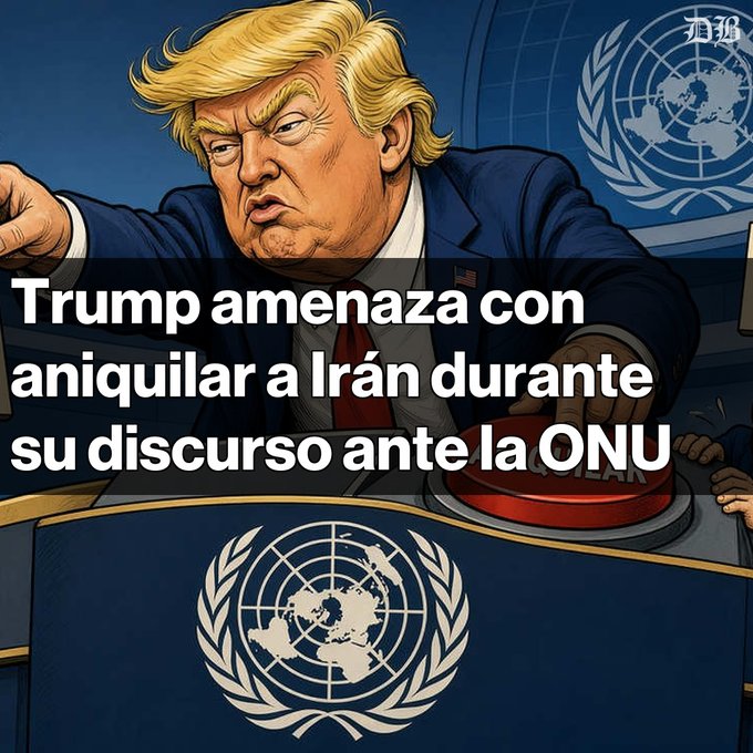 A cartoon illustration of Donald Trump pointing aggressively at a red button on a UN podium, captioned in Spanish: 'Trump amenaza con aniquilar a Irán durante su discurso ante la ONU.'