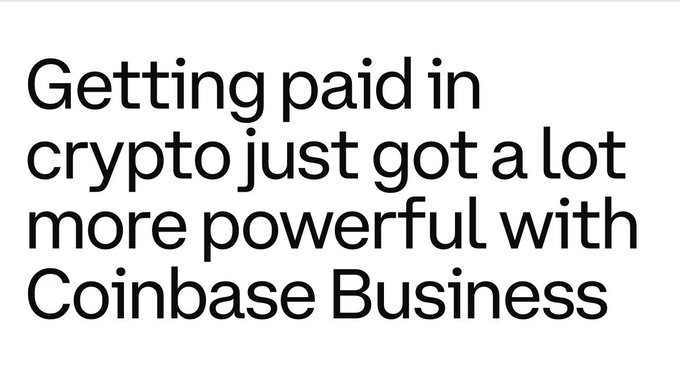 Black text on a white background reading: 'Getting paid in crypto just got a lot more powerful with Coinbase Business'.